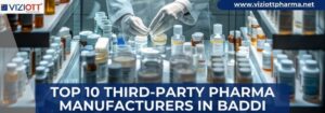 Top 10 Third-Party Pharma Manufacturers in Baddi