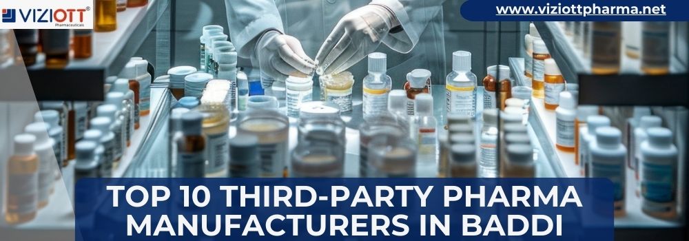 Top 10 Third-Party Pharma Manufacturers in Baddi