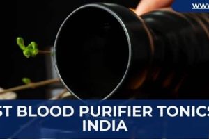 Best Blood Purifier Tonics in India